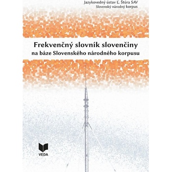 Frekvenčný slovník slovenčiny na báze Slovenského národného korpusu - kolektív autorov