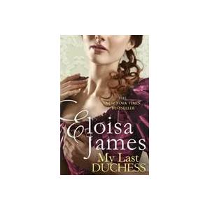 My Last Duchess | Eloisa James (ISBN: 9780349429014)