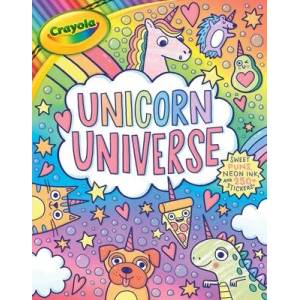 Crayola Unicorn Universe: A Uniquely Perfect & Positively Shiny Coloring and Activity Book with Over 250 Stickers (ISBN: 9781499814552)