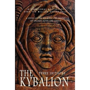 The Kybalion: A Study of the Hermetic Philosophy of Ancient Egypt and Greece | Three Initiates (2010)
