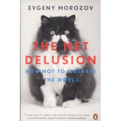 Net Delusion Morozov Evgeny
