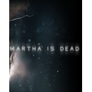 Martha Is Dead