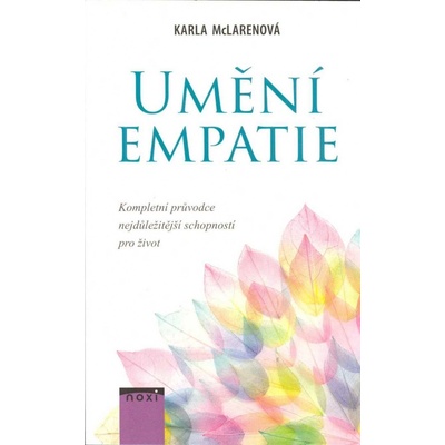 Umění emapatie - Kompletní průvodce nejdůležitější schopnosti pro život - Karla McLarenová