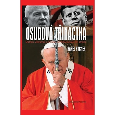 Osudová třináctka – Státníci, diktátoři a zločinci, kteří formovali 20. století