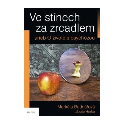 Ve stínech za zrcadlem aneb O životě s psychózou