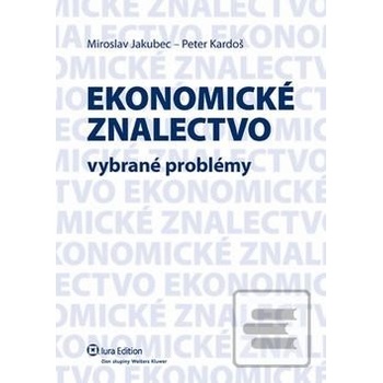 Ekonomické znalectvo - vybrané problémy - Miroslav Jakubec, Peter Kardoš
