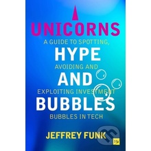 Unicorns Hype & Bubbles - Jeffrey Funk