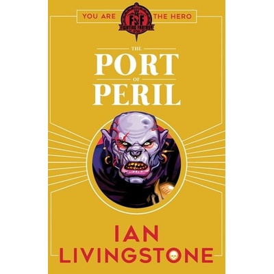 Fighting Fantasy: The Port of Peril Livingstone Ian