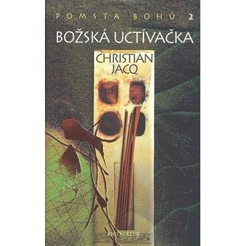 Pomsta bohů 2: Božská uctívačka - Jacq Christian