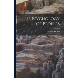 The Psychology Of Peoples | Gustave Le Bon (ISBN: 9781015410985)