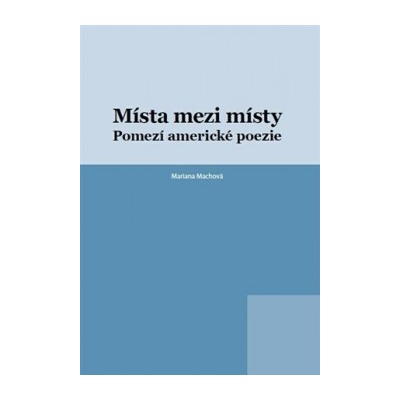 Místa mezi místy Mariana Machová