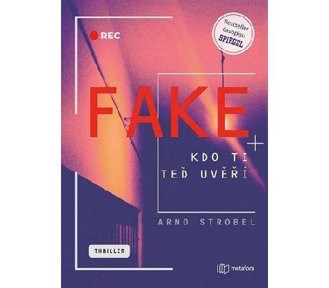 Fake - Kdo ti teď uvěří