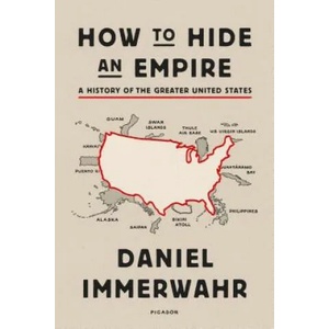 HOW TO HIDE AN EMPIRE | Daniel Immerwahr (ISBN: 9781250251091)