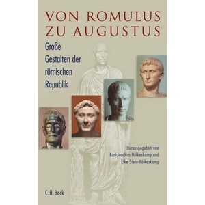 Von Romulus zu Augustus | Karl-Joachim Hölkeskamp, Elke Stein-Hölkeskamp (ISBN: 9783406612039)