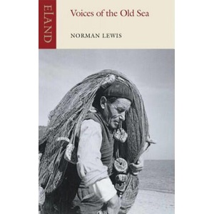Voices of the Old Sea | Norman Lewis (ISBN: 9781906011611)