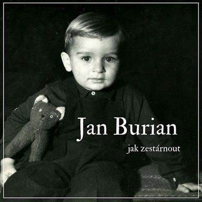 Jan Burian - Jak zestárnout CD