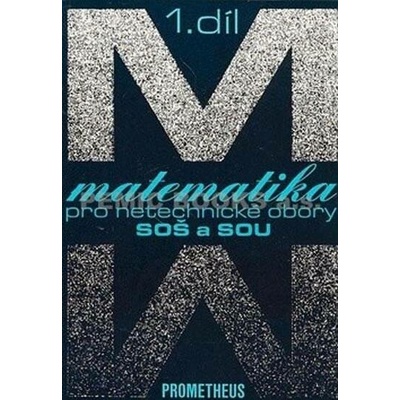 Matematika pro netechnické obory SOŠ a SOU, 1. díl - E. Calda