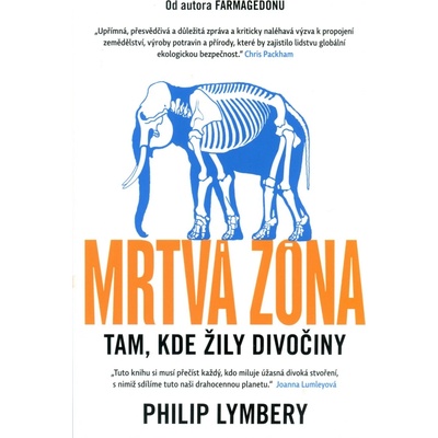 Mrtvá zóna - Tam, kde žily divočiny - Philip Lymbery