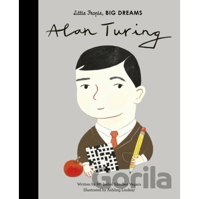 Alan Turing - Isabel Sanchez Vegara, Ashling Lindsay ilustrácie