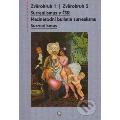 Surrealismus -- Zvěrokruh 1 / Zvěrokruh 2 / Surrealismus v ČSR / Mezinárodní bulletin surrealismu / Surrealismus