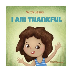 With Jesus I am Thankful | Good News Meditations (ISBN: 9781990681585)