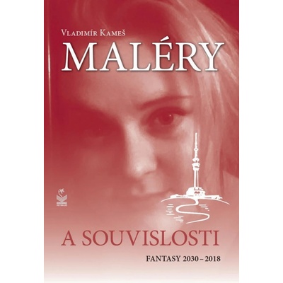 Maléry a souvislosti - Fantasy 2030-2018 - Kameš Vladimír
