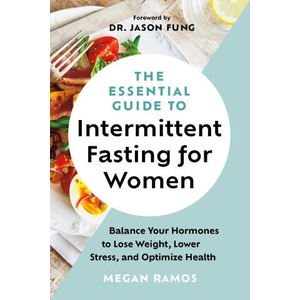 The Essential Guide to Intermittent Fasting for Women | RAMOS MEGAN (ISBN: 9781778402364)