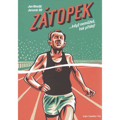 Zátopek. ...když nemůžeš, tak přidej! - Jan Novák, Jaromír 99 - Argo;Paseka