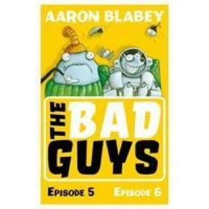 Bad Guys: Episode 5&6 | Aaron Blabey (ISBN: 9781407192079)
