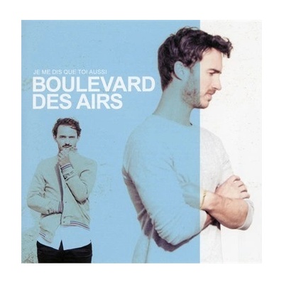 Je Me Dis Que Toi Aussi [Deluxe] - Boulevard Des Airs CD