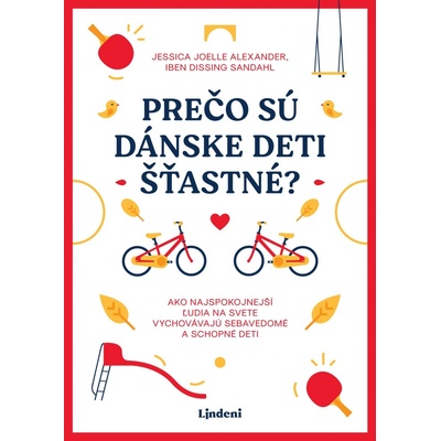 Prečo sú dánske deti šťastné? - Jessica Joelle Alexanderová, Iben Dissingová Sandahlová