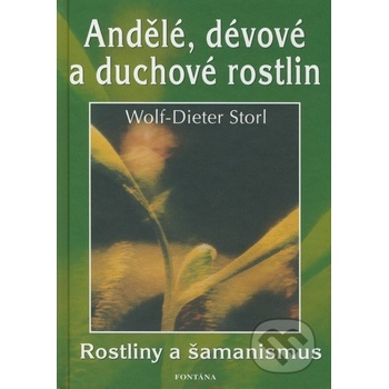 Andělé, dévové a duchové rostlin - Wolf-Dieter Storl