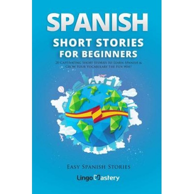 Spanish Short Stories for Beginners (Lingo Mastery)(Brožovaná)