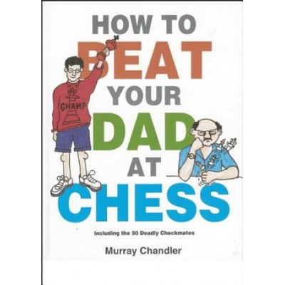 How to Beat Your Dad at Chess - Gambit chess- Murray Chandler