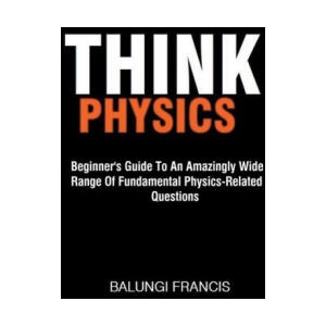 Think Physics (ISBN: 9781540197894)