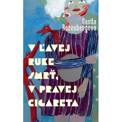 V ľavej ruke smrť, v pravej cigareta
