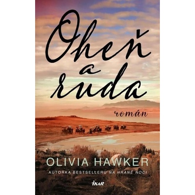 Oheň a ruda - Olivia Hawker