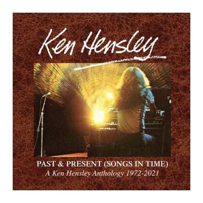 HENSLEY, KEN - PAST & PRESENT - SONGS IN TIME 1972-2021 CD