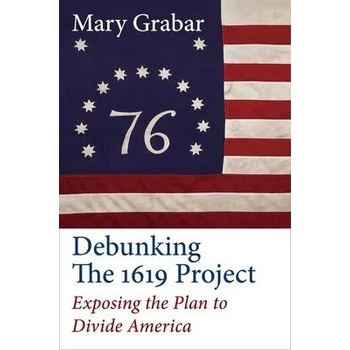Image 1 of Debunking the 1619 Project | Mary Grabar