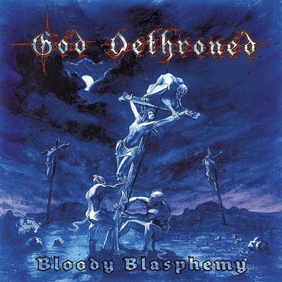 Bloody Blasphemy - God Dethroned CD