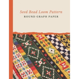 Seed Bead Loom Pattern Round Graph Paper: Bonus Materials List Sheets Included for Each Grid Graph Pattern Design | Micka's Creative Crafts (ISBN: 9781688655461)