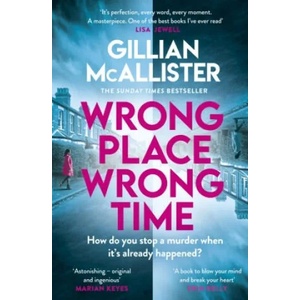 Wrong Place Wrong Time | MCALLISTER, GILLIAN (ISBN: 9781405949842)