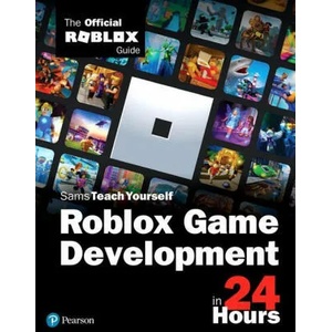 Roblox Game Development in 24 Hours | Official Roblox Books (ISBN: 9780136829737)
