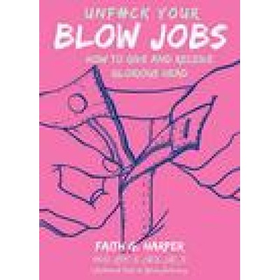 Microcosm Publishing Unfuck Your Blow Jobs | Harper Phd Lpc-S Acs Acn Faith