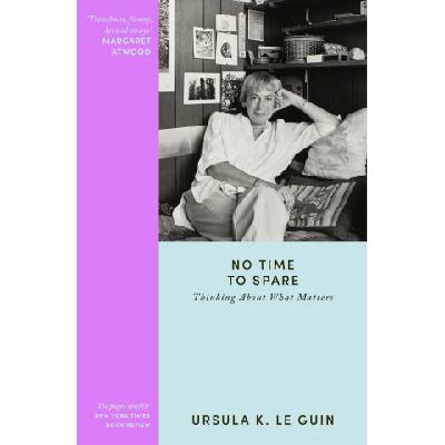 No Time to Spare - Ursula K. Le Guin