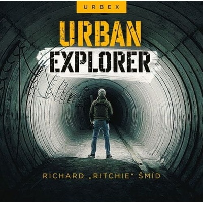 Urban explorer - Richard Ritchie Šmíd