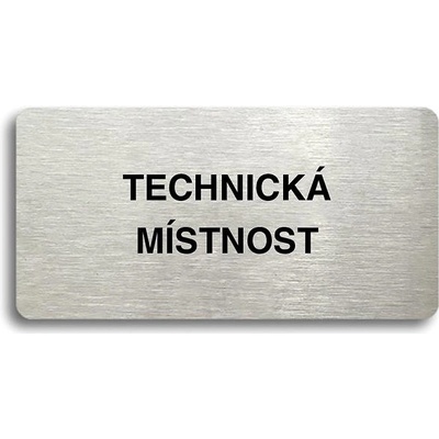 Accept Piktogram „TECHNICKÁ MÍSTNOST" (160 × 80 mm) (strieborná tabuľka – čierna tlač bez rámčeka)