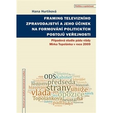 Framing televizního zpravodajství a jeho účinek na formování politických postojů