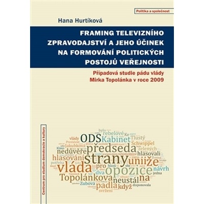 Framing televizního zpravodajství a jeho účinek na formování politických postojů