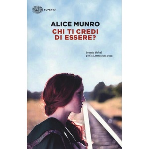 Chi ti credi di essere? | Alice Munro, S. Basso (ISBN: 9788806224561)